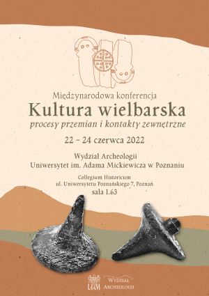 Zapraszamy do uczestnictwa w konferencji: Kultura wielbarska - procesy przemian i kontakty zewnętrzne