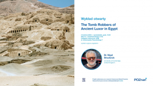 Wykład dr. Nigela Strudwicka pt: The Tomb Robbers of Ancient Luxor in Egypt