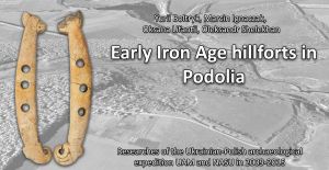 Early Iron Age hillforts in Podolia