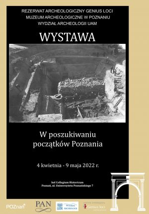 Wystawa pt. W poszukiwaniu początków Poznania